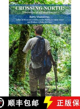 【3-4周达】Crossing North: Tribulations of a Cuban Doctor [9781955848169]