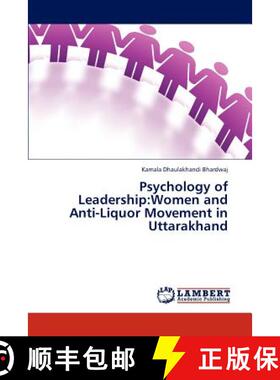预订 Psychology of Leadership: Women and Anti-Liquor Movement in Uttarakhand [9783659289002]