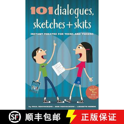 【3-4周达】101 Dialogues, Sketches and Skits: Instant Theatre for Teens and Tweens [9781630269272]