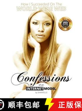 预订 Confessions of an Internet Model: How I Succeeded on the World Wide Web [9780997798395]
