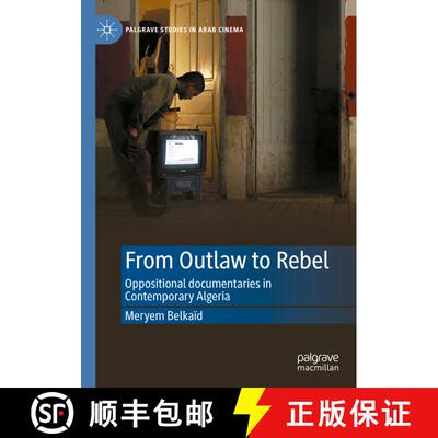【3-4周达】From Outlaw to Rebel : Oppositional documentaries in Contemporary Algeria [9783031191565]