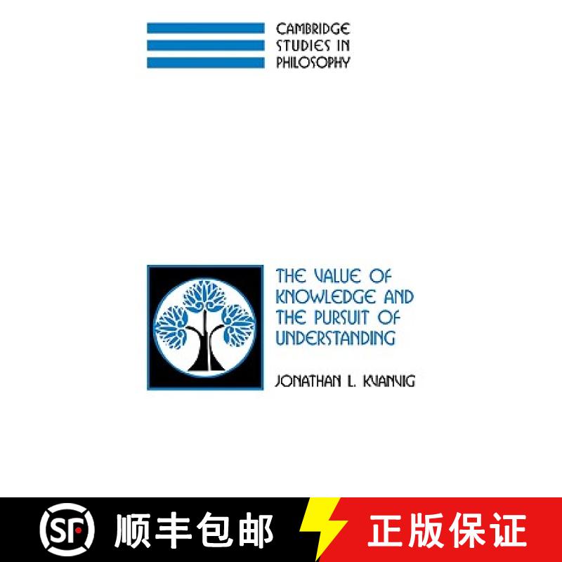【3-4周达】Value of Knowledge and the Pursuit of Understanding: - The Value of Knowledge and the Purs... [9780521037860]