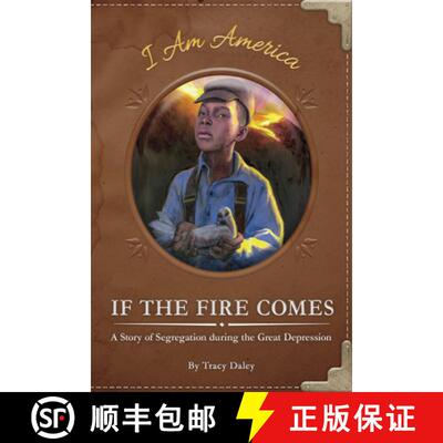 【3-4周达】If the Fire Comes: A Story of Segregation during the Great Depression: A Story of Segregat... [9781631633713]