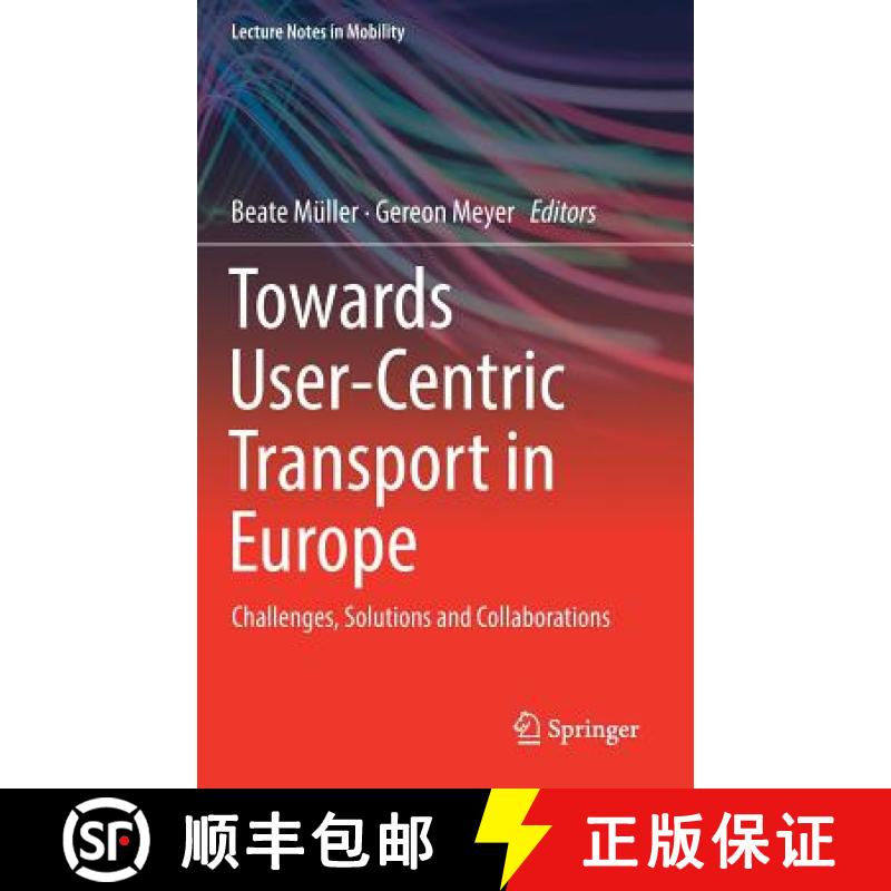 【3-4周达】Towards User-Centric Transport in Europe : Challenges, Solutions and Collaborations [9783319997551]