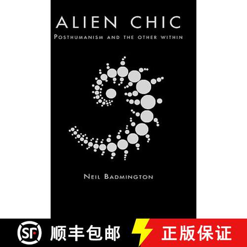 【3-4周达】精装 Alien Chic : Posthumanism and the Other Within [9780415310222]