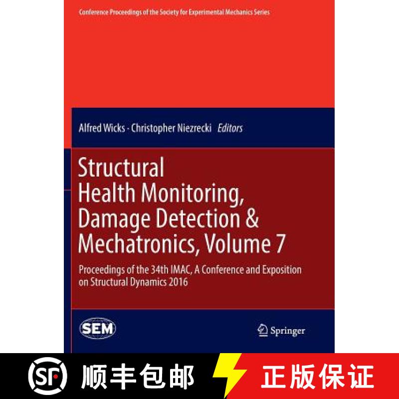 【3-4周达】Structural Health Monitoring, Damage Detection & Mechatronics, Volume 7: Proceedings of th... [9783319806952]