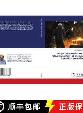 预订 Wage Determination in Steel Industry - A study on Rourkela Steel Plant [9786138386858]
