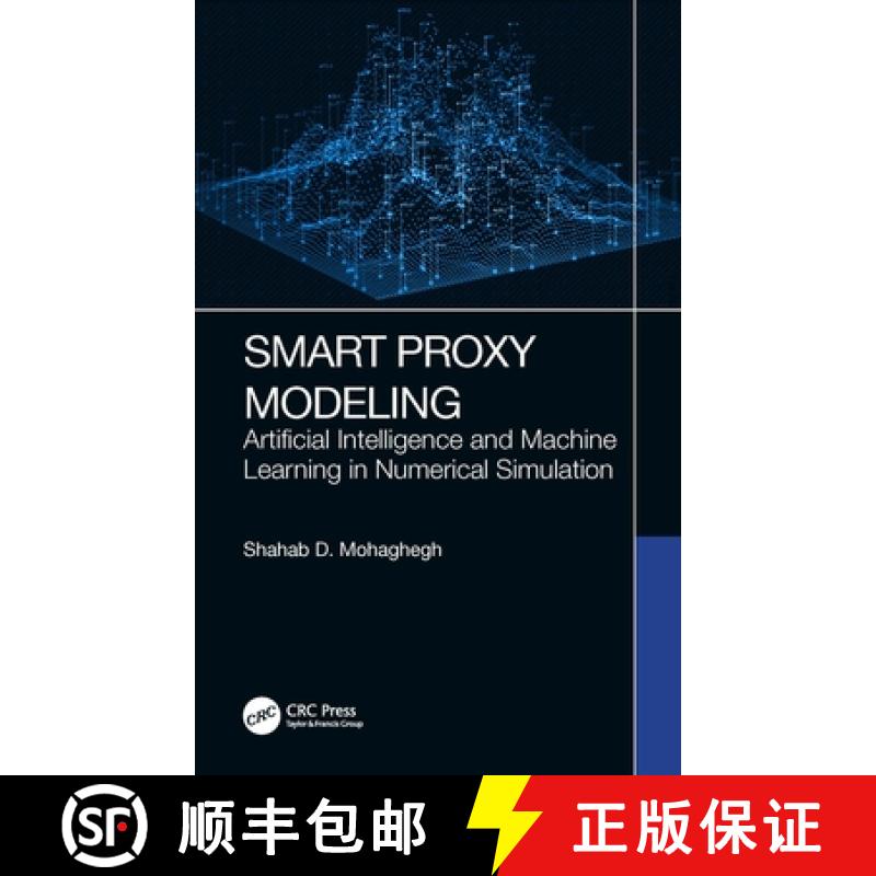 【3-4周达】Smart Proxy Modeling: Artificial Intelligence and Machine Learning in Numerical Simulation [9781032151144]