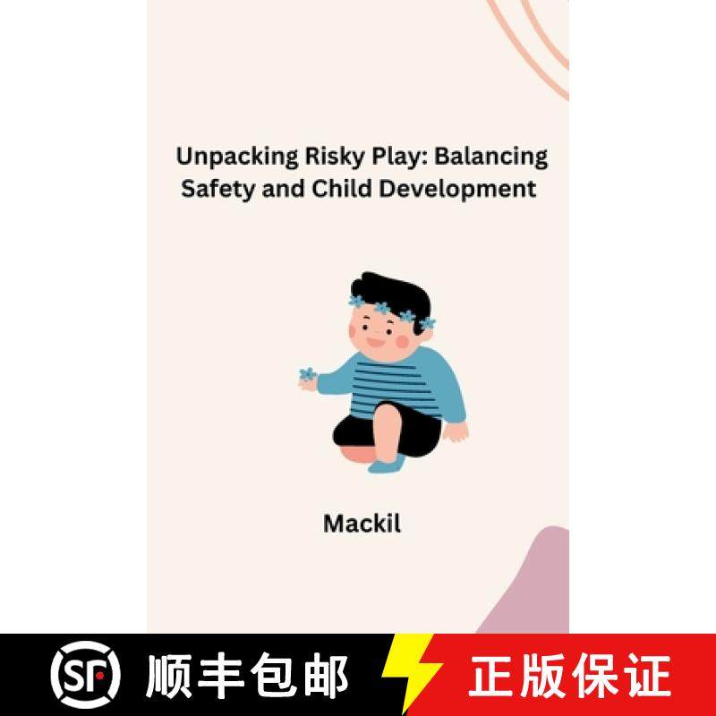 预订 Unpacking Risky Play: Balancing Safety and Child Development [9783384276155]