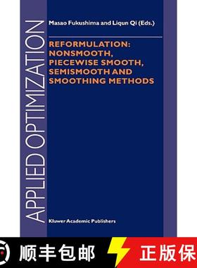 【3-4周达】Reformulation: Nonsmooth, Piecewise Smooth, Semismooth and Smoothing Methods [9780792353201]