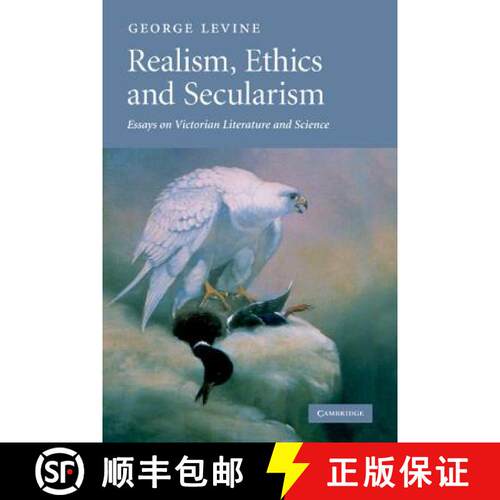 【3-4周达】Realism, Ethics and Secularism: Essays on Victorian Literature and Science [9780521349499]