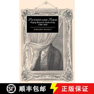 【3-4周达】Fictions and Fakes: Forging Romantic Authenticity, 1760–1845 - Fictions and Fakes: Forgin... [9780521123549]