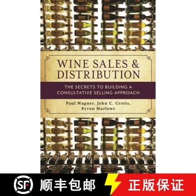 【3-4周达】Wine Sales and Distribution : The Secrets to Building a Consultative Selling Approach [9781538117309]