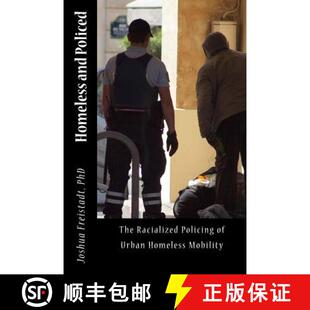 【3-4周达】Homeless and Policed: The Racialized Policing of Urban Homeless Mobility [9780995808201]