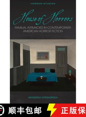 【3-4周达】House of Horrors : Familial Intimacies in Contemporary American Horror Fiction [9781837720125]
