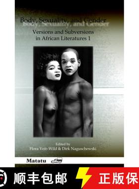 预订 Body, Sexuality, and Gender: Versions and Subversions in African Literatures 1 [9789042016262]