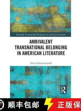 【3-4周达】Ambivalent Transnational Belonging in American Literature [9780367655167]