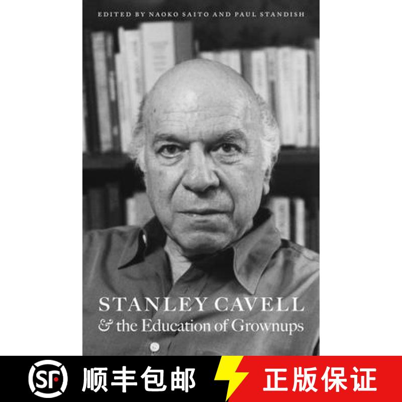 【3-4周达】Stanley Cavell and the Education of Grownups [9780823234738]