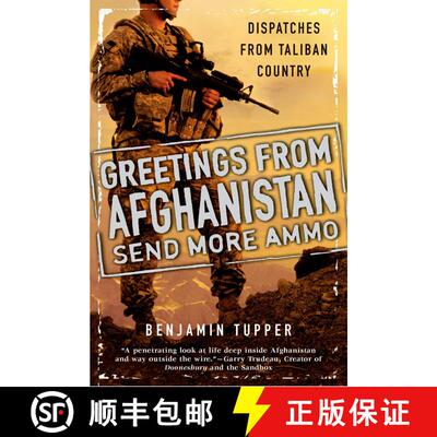 【3-4周达】Greetings From Afghanistan, Send More Ammo: Dispatches from Taliban Country [9780451233257]