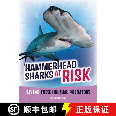 【3-4周达】Hammerhead Sharks at Risk: Saving These Unusual Predators [9798875221743]