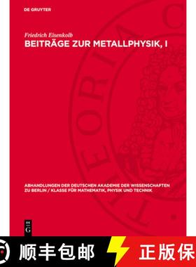 预订 Beiträge Zur Metallphysik, I: Vorträge VOR Der Unterkommission Metallphysik Der Sektion Für P... [9783112722268]