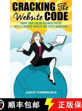 【3-4周达】Cracking The Website Code: Grow Your Own Online Business Faster With A Smarter Website and... [9780995452428]