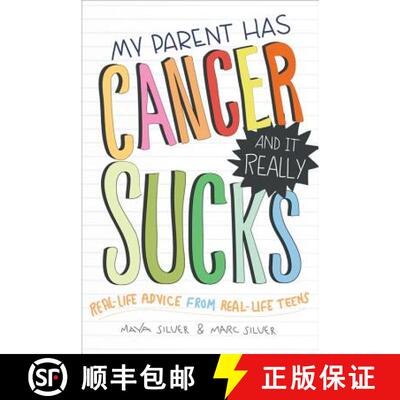 【3-4周达】My Parent Has Cancer and It Really Sucks: Real-Life Advice from Real-Life Teens [9781402273070]