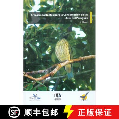 【3-4周达】Areas Importantes para la Conservación de las Aves del Paraguay [Important Bird Areas for... [9789995384821]