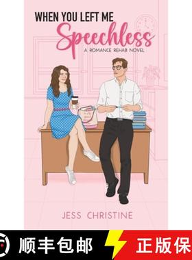 【3-4周达】When You Left Me Speechless: A Romance Rehab Novel [9798990438514]