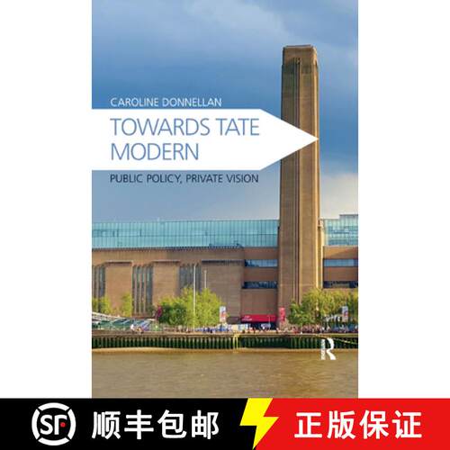 【3-4周达】Towards Tate Modern : Public Policy, Private Vision [9780367881870]