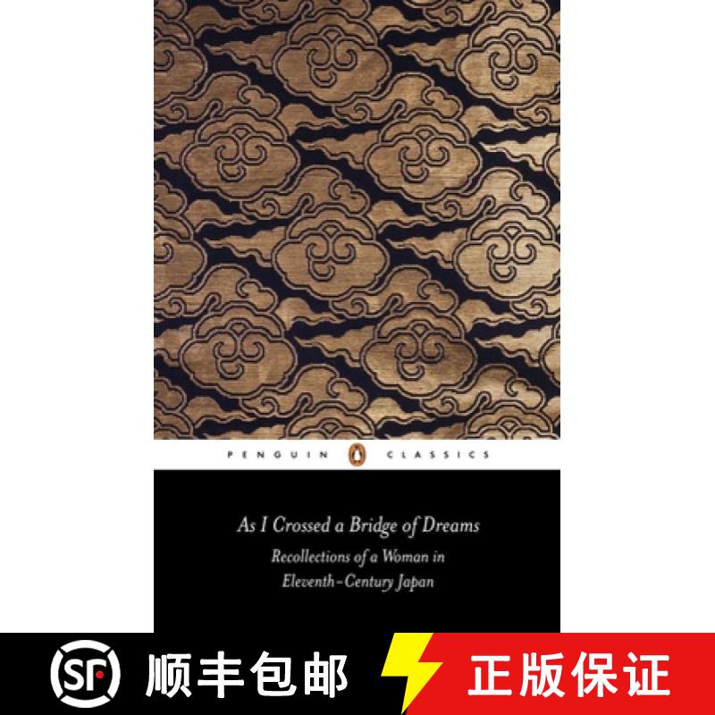 【3-4周达】As I Crossed a Bridge of Dreams: Recollections of a Woman in Eleventh-Century Japan [9780140442823]