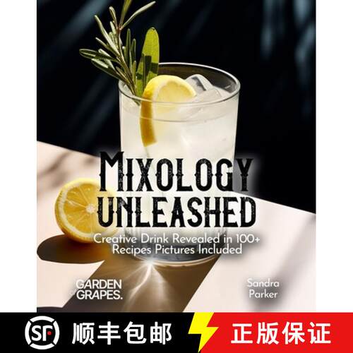 【3-4周达】Mixology Unleashed: Creative Drink Revealed in 100+ Recipes Pictures Included [9798869328137]