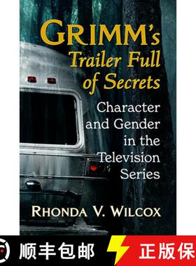 【3-4周达】Grimm's Trailer Full of Secrets : Character and Gender in the Television Series [9781476683508]