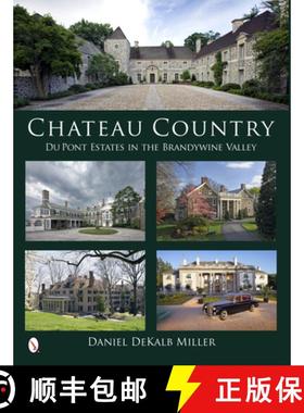 【3-4周达】Chateau Country: Du Pont Estates in the Brandywine Valley: Du Pont Estates in the Brandywi... [9780764344152]
