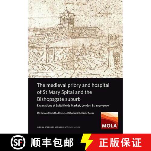 【3-4周达】精装 The Medieval Priory and Hospital of St Mary Spital and the Bishopsgate Suburb: Excava... [9781907586484]
