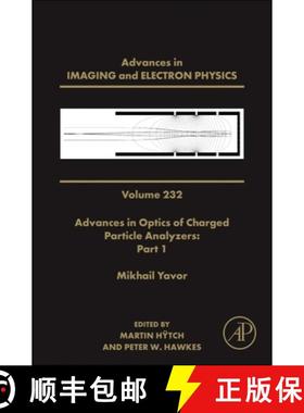 【3-4周达】Advances in Optics of Charged Particle Analyzers: Part 1: Volume 232 [9780443297861]