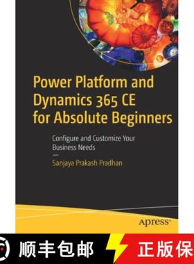 【3-4周达】Power Platform and Dynamics 365 CE for Absolute Beginners : Configure and Customize Your B... [9781484285992]