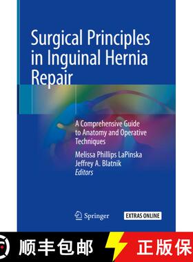 【3-4周达】Surgical Principles in Inguinal Hernia Repair: A Comprehensive Guide to Anatomy and Operat... [9783319928913]