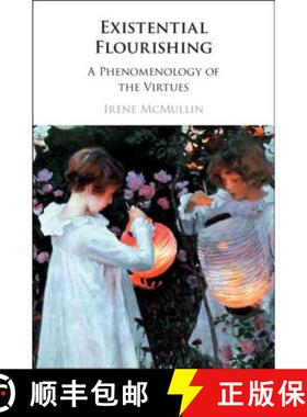 【3-4周达】Existential Flourishing: A Phenomenology of the Virtues [9781108471664]