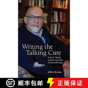 【3-4周达】Writing the Talking Cure : Irvin D. Yalom and the Literature of Psychotherapy [9781438473871]