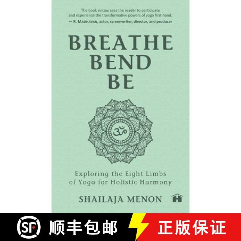 【3-4周达】Breathe, Bend, Be: Exploring the Eight Limbs of Yoga for Holistic Harmony [9788119554515]