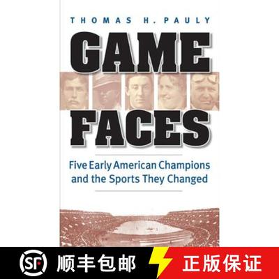 【3-4周达】Game Faces: Five Early American Champions and the Sports They Changed [9780803238176]