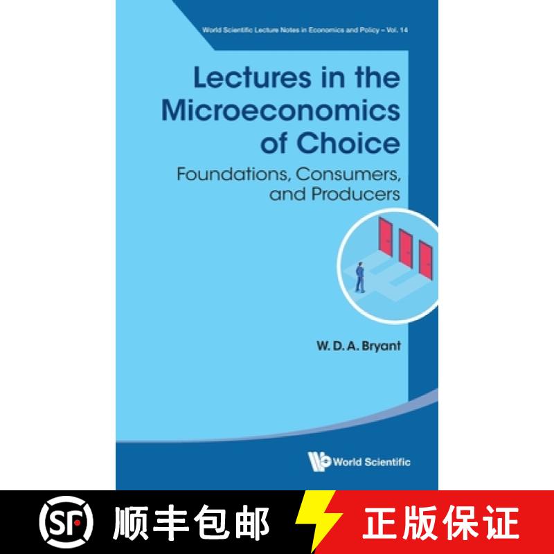 【3-4周达】Lectures in the Microeconomics of Choice: Foundations, Consumers, and Producers [9789811254703]