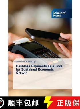 预订 Cashless Payments as a Tool for Sustained Economic Growth [9786138948759]