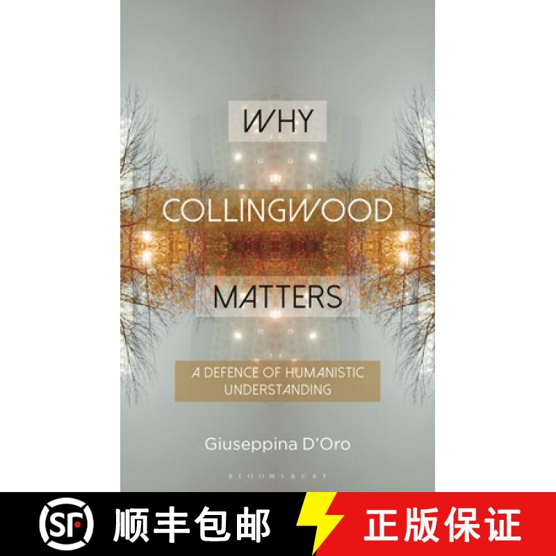 【3-4周达】Why Collingwood Matters: A Defence of Humanistic Understanding [9781350185715]
