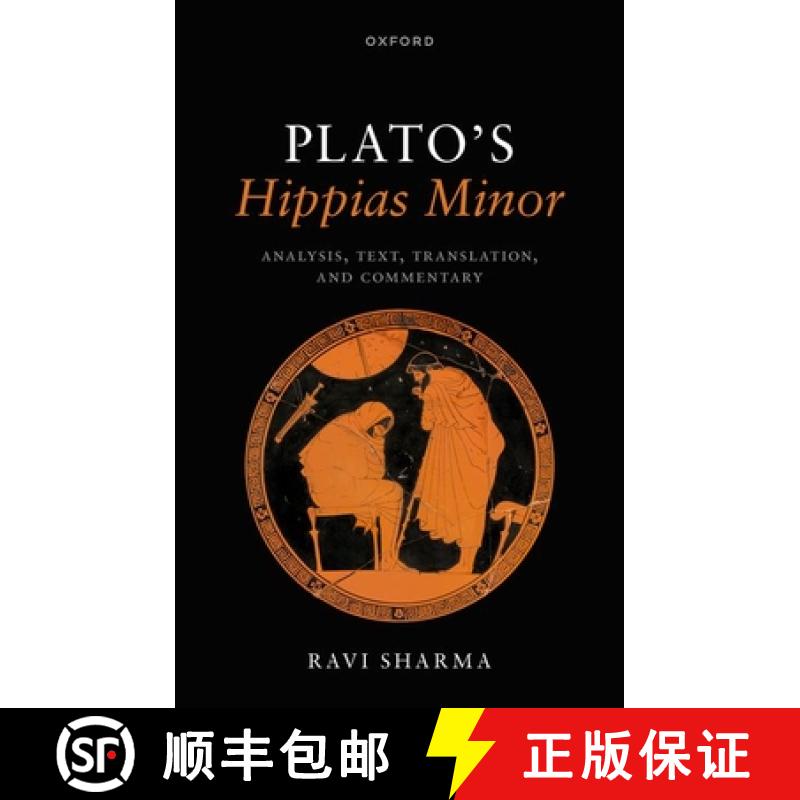 【4周达】Plato's Hippias Minor: Analysis, Text, Translation, and Commentary [9780192895233]