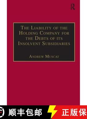 【3-4周达】The Liability of the Holding Company for the Debts of Its Insolvent Subsidiaries [9781855218444]