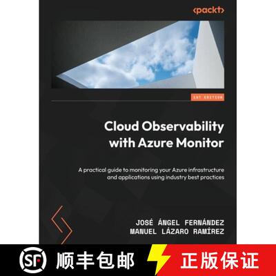 预订 Cloud Observability with Azure Monitor: A practical guide to monitoring your Azure infrastructur... [9781835881187]