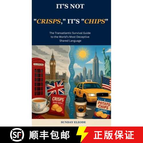【3-4周达】精装 It's Not Crisps, It's Chips: The Transatlantic Survival Guide to the World's Most Dec... [9781066930241]