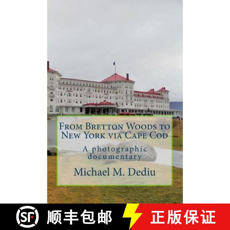 【3-4周达】From Bretton Woods to New York via Cape Cod: A photographic documentary [9781939757340]